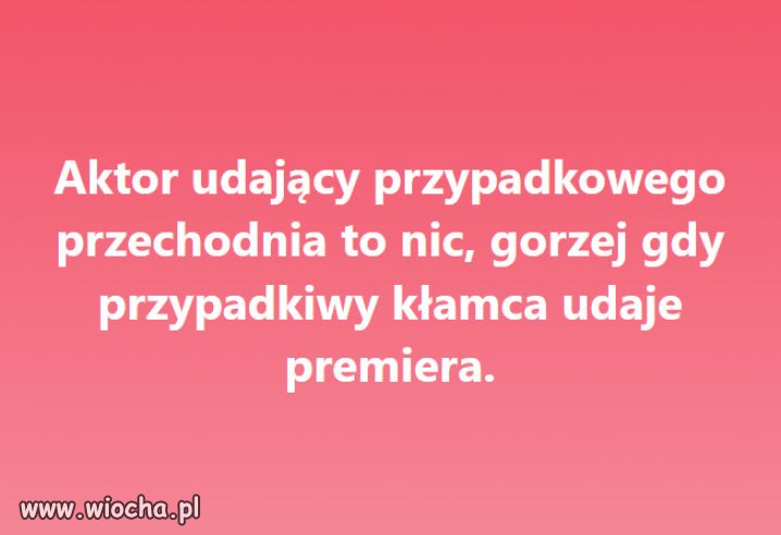Ten kłamca absolutnie nie jest przypadkowy.
