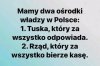 To jest święta prawda i tak sobie myślę, że ten TUSK to 