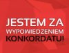 Jestem za wypowiedzeniem konkordatu 