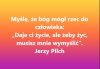 I wymyślają go. Bogów jest już parę tysięcy. 