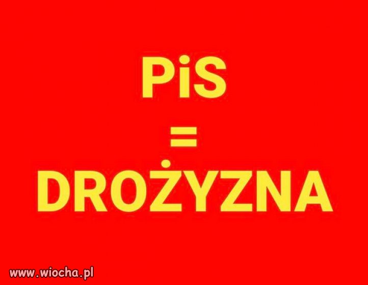 PiS=drożyzna działa na trolle PiS jak płachta na na byka!