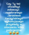 Tak właśnie robi policja za kadencji władzy PiS. 