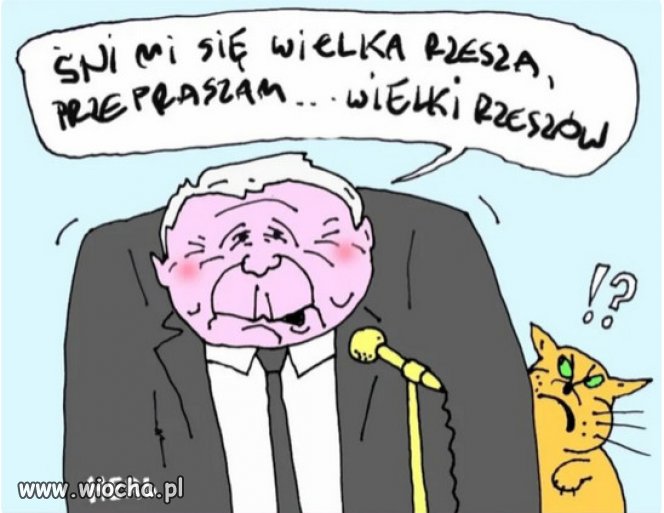 Jaki kraj taki dyktator...sny senilnego Jarozbawa!