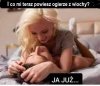 Miałaś tyle samo czasu
