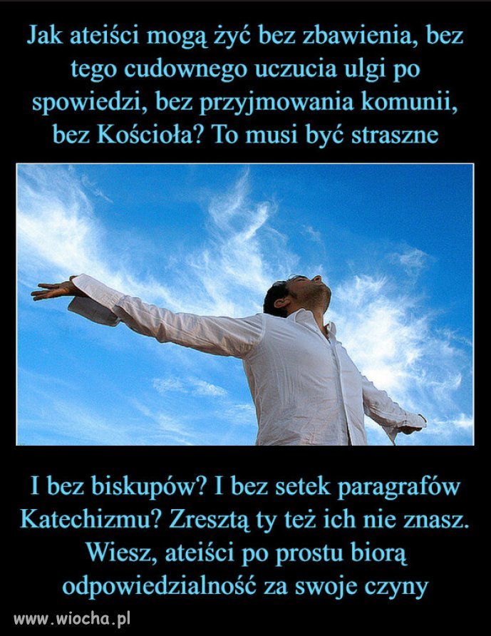 I jak tu zyc, bez tresury, indoktrynacji, zakazow i nakazow KK?