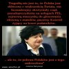 Nic dodać, nic ująć, taka prawda...