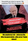 Nie popierasz ich - zniszczą Cię. Albo bezpośrednio, albo przez Twoje dzieci!