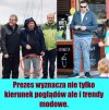 Prezes wyznacza nie tylko kierunek poglądów ale i trendy modowe.