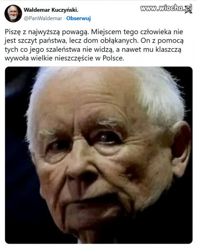 Miejsce Kaczyńskiego jest w domu obłąkanych