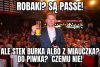 Podobno pracując w firmie  mentzena zarabiasz...