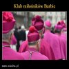 Ale oni miłują Barbie tylko do 12-ego roku życia.