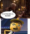 Jak to nie...Pinokio??!!!