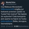 Gdyby Morawiecki przestał mówić i Tusku, to o czym by mówił?
