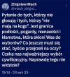 Żeby niektórzy ludzie przejrzeli na oczy, to najpierw muszą się 