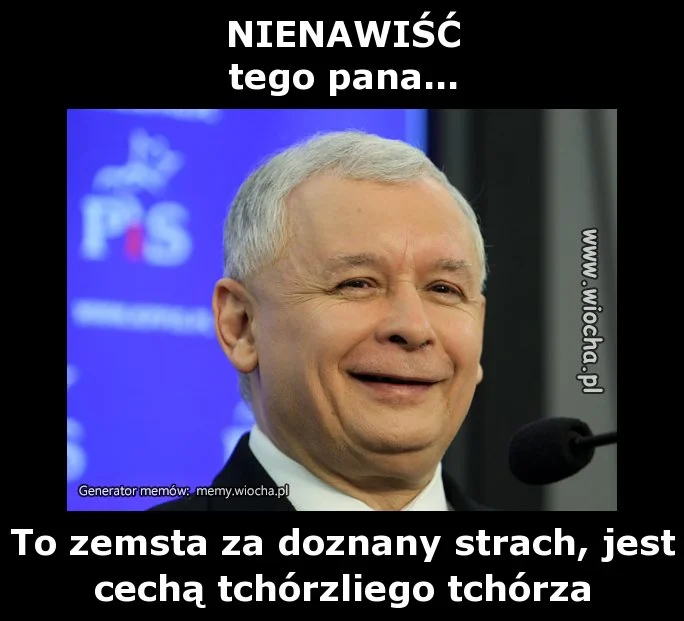 NIENAWIŚĆ
tego pana...