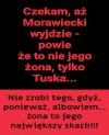 Nie zrobi tego, gdyż...