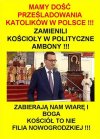 Teraz w kościele, zamiast Boga są kłamcy PiSu!