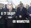 A on skąd?
