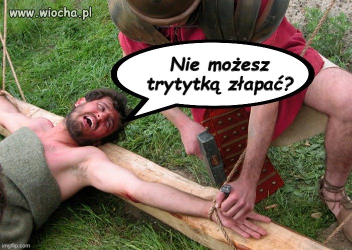 Ludzkość wynalazła trytytki