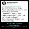 No i wszystko jasne. Wszedł, wyszedł i już go nie ma.