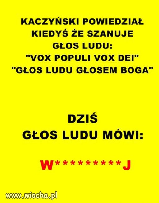 Jarozbaw czas posłuchać ludu...wyjdź z nory!
