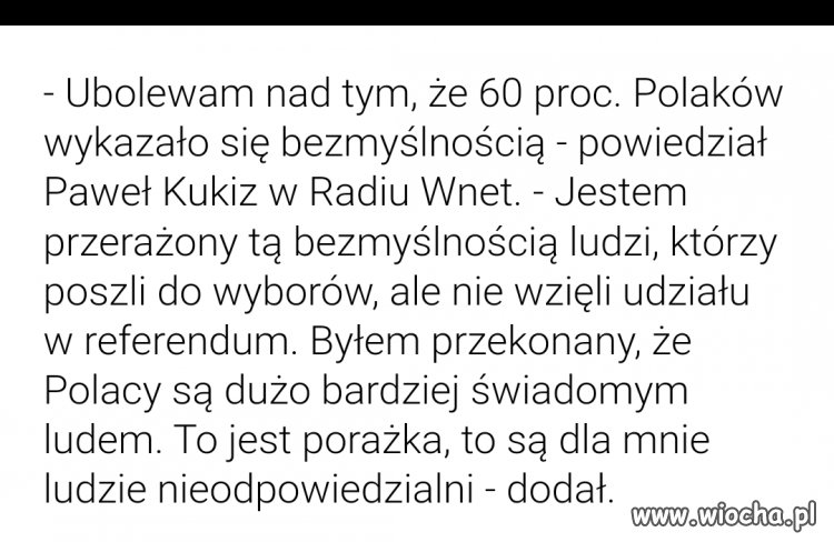 Kukiz grzeczniej. Uczciwy człowiek nie brał udziału w tej ustawce pisu. 