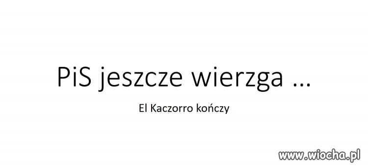 Donald trzymaj się i nie odpuszczaj dziadostwu