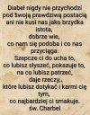 Czyli robi wszystko, byśmy byli szczęśliwi... 