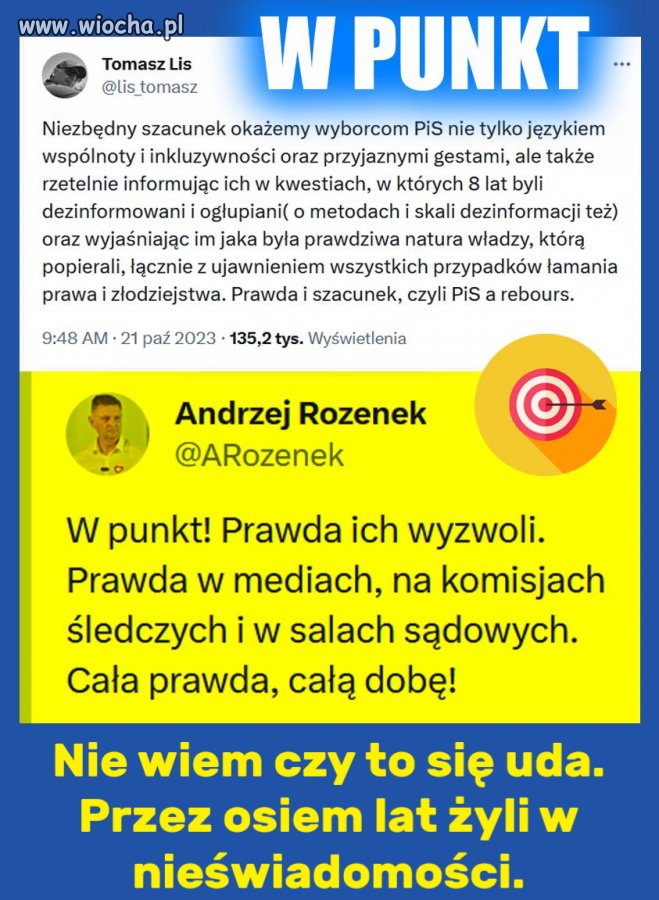 Zachodzi pytanie, czy oni zechcą uwierzyć! Śmiem wątpić