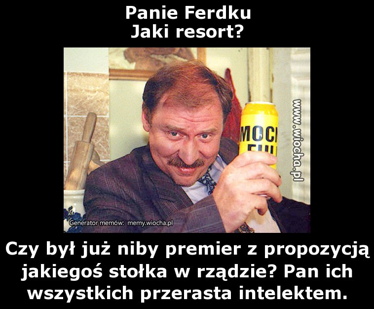 Panie Ferdku
Jaki resort?