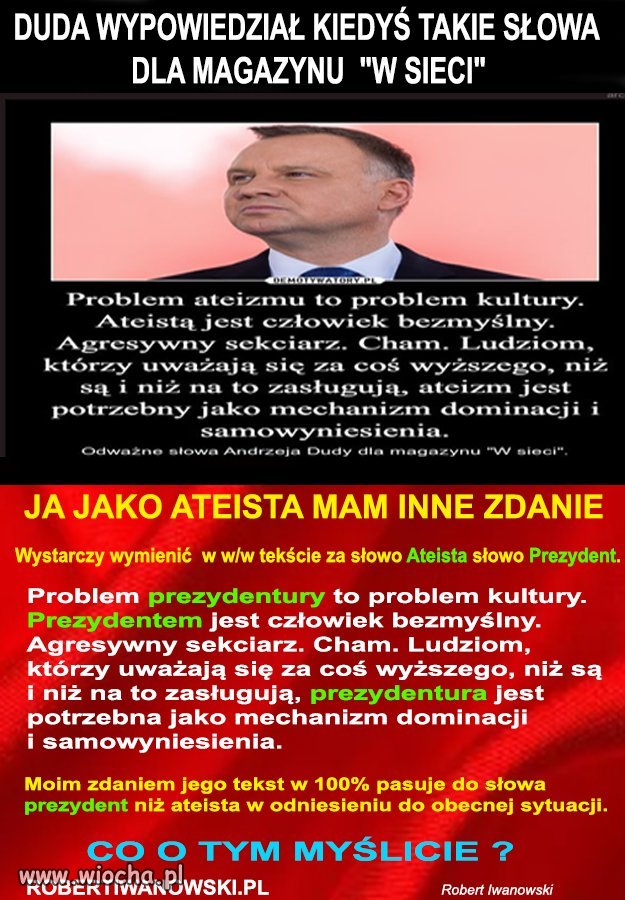 Panie PAD, kto Panu te paskudne słowa polecił przekazać. Pan tak 