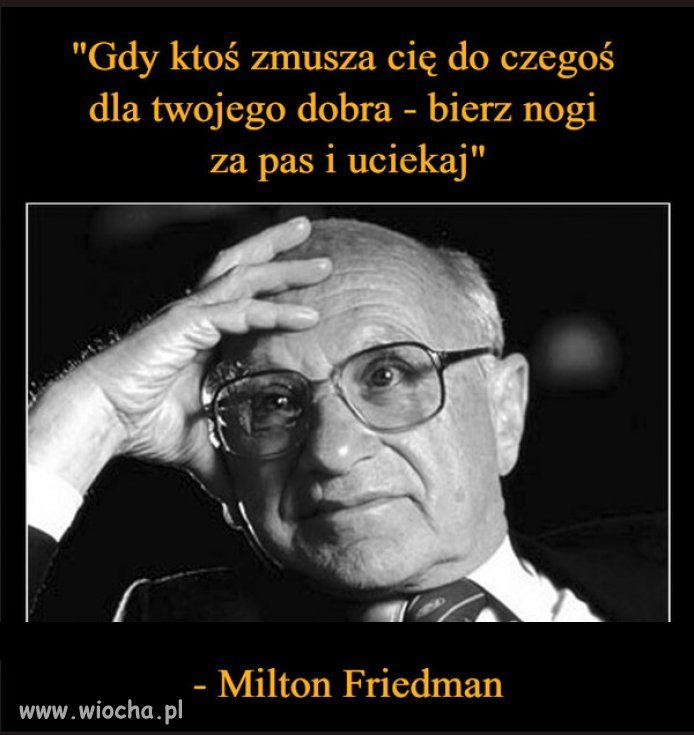  Im więcej pieniędzy rząd Wam skonfiskuje, tym lepiej dla Was.