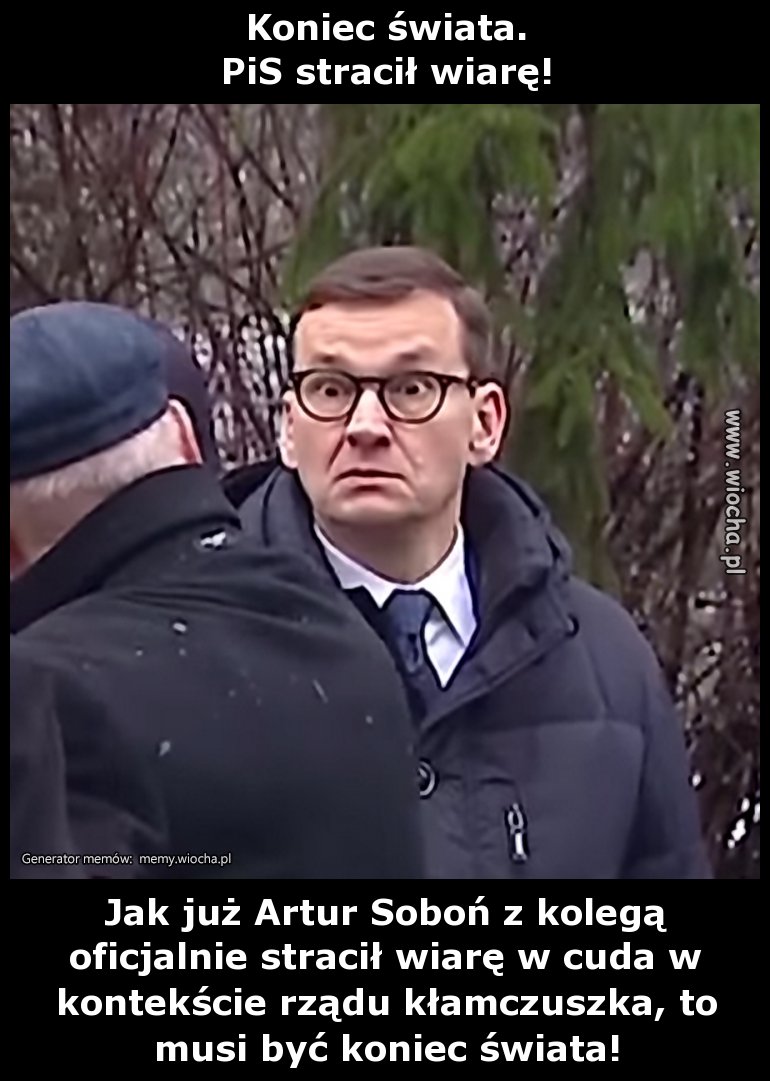 Koniec świata. 
PiS stracił wiarę!