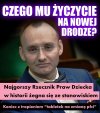 Ja mu życzę, żeby patrząc codziennie w lustro widział człowieka 