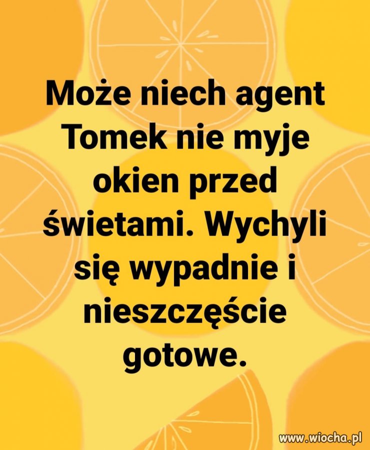 Niech też herbatki nie pije...