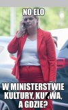No, kultury, k..wa kultury!