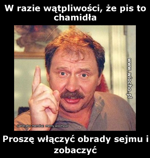 W razie wątpliwości, że pis to chamidła