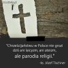 Patrząc na to,co się działo i dzieje