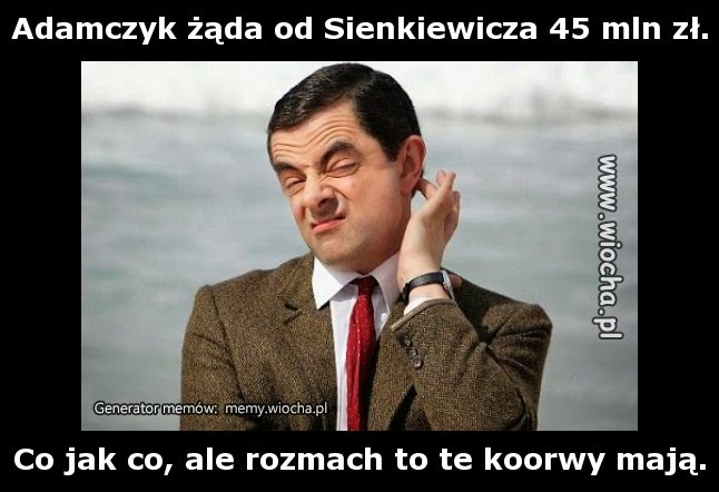 Adamczyk żąda od Sienkiewicza 45 mln zł.