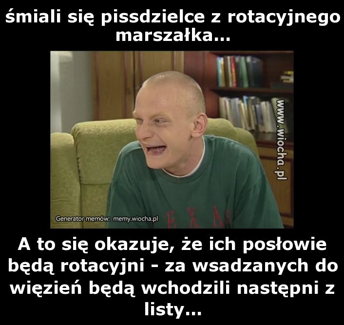 Śmiali się pissdzielce z rotacyjnego marszałka...