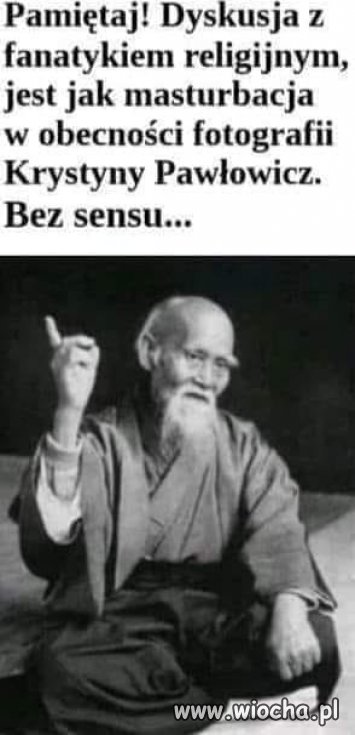 Warto słuchać mądrych ludzi ...