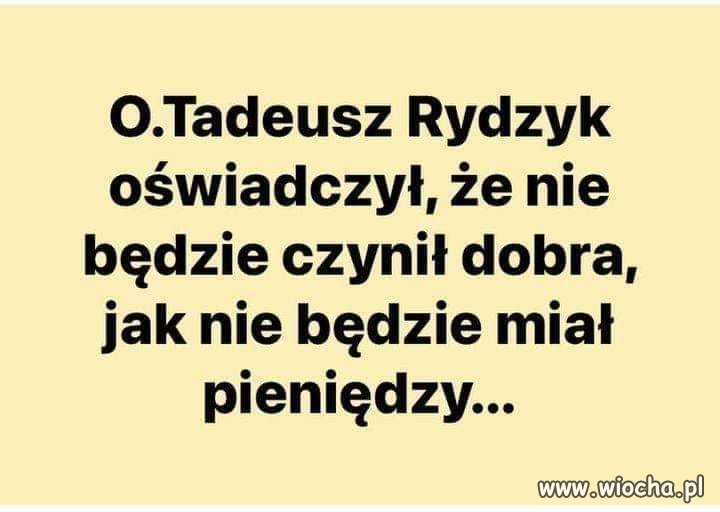 Nic dziwnego. Żadna k..wa nie daje za darmo ...