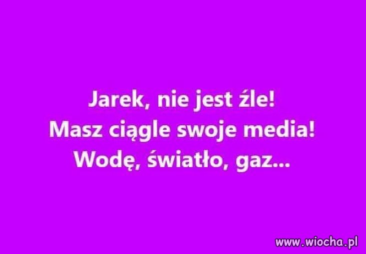 Jarek, nie pękaj ...