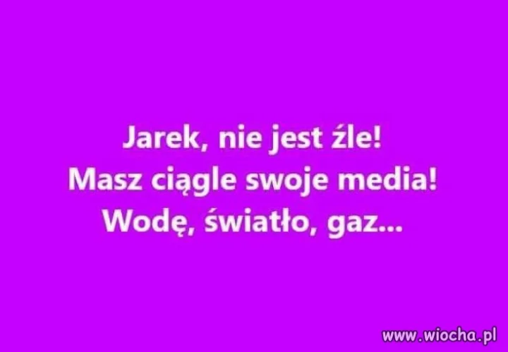 Jarek, nie pękaj ...