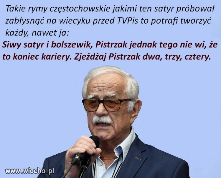 Ależ błyskotliwe to było wystąpienie Pistrzaka