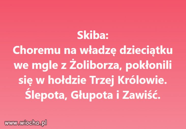 Prawda! Nie tylko jemu się pokłonili...