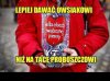 To oczywista oczywistość !