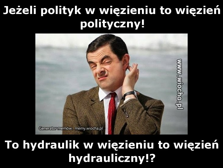 Jeżeli polityk w więzieniu to więzień polityczny!