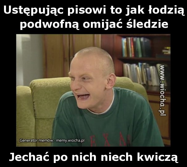 Ustępując pisowi to jak łodzią podwofną omijać