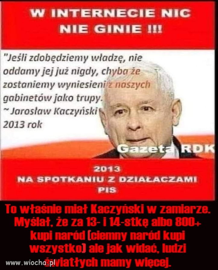 Jak chcą być wyniesieni to proszę bardzo. 